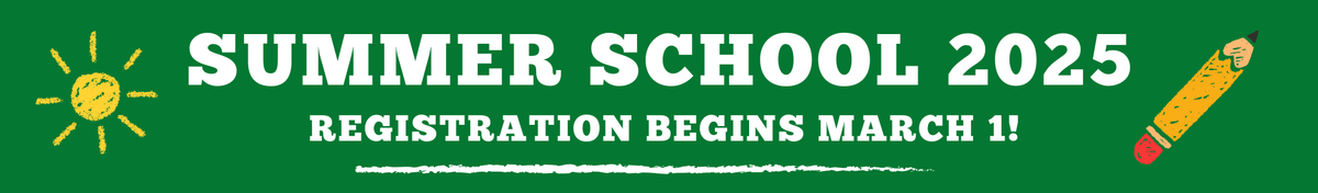 Banner that says "Summer School 2025, Registration begins March 1!"